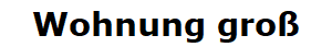 Wohnung gro